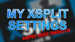 My Xsplit Settings - best for cod
