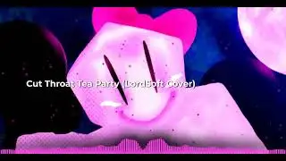 Cut-Throat Teaparty (LordSoft Cover)