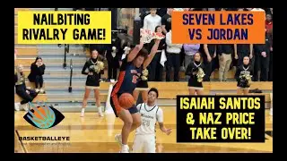 🔥 UNDEFEATED ON THE LINE! Isaiah Santos & Naz Price TAKE OVER Late | Seven Lakes vs Jordan 🔥