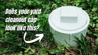 Is the cap to your yard cleanout missing or damaged?