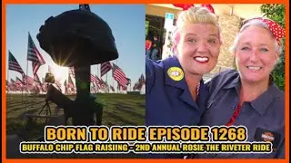FULL SHOW Born To Ride TV Episode #1268 - Buffalo Chip Flag Raising, Rosie The Riveter Ride