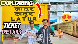 EXPLORING LATUR RAILWAY STATION WITH TICKET DETAILS 2025 || 😍