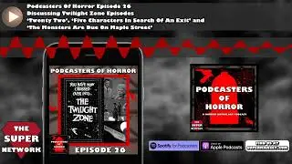 Podcasters Of Horror Episode 26 – Discussing Three Original Twilight Zone Episodes