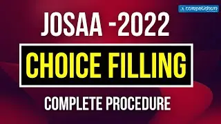 JoSAA Choice Filling 2022 | Complete Procedure Step by Step | Team Competishun