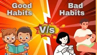 Good Habits V/S Bad Habits|Good vs Bad Habits for kids  