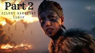 HELLBLADE SENUA'S SACRIFICE Gameplay Walkthrough Part 2 [1080p HD] - No Commentary