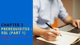 Beginners Guide to Big Data Analytics - Chapter 3 - Prerequisites - SQL (Part 1)