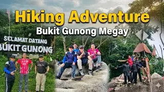 Hiking Adventure | Bukit Gunong Megey | NatureLovers | Team Hiking Gunong Malaysia 🇲🇾 