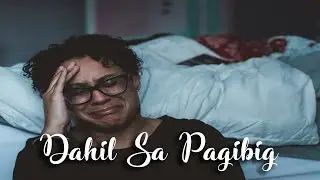 Dahil sa Pagibig (Tagalog Poem)