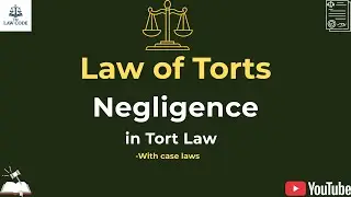 7. Negligence Under Tort Law Explained | Duty of Care, Breach, Damages | Case Laws