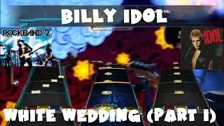 Billy Idol - White Wedding (Part 1) - Rock Band 2 Expert Full Band