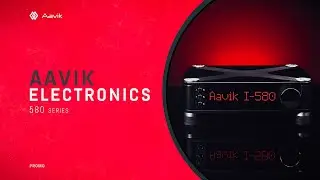 AAVIK - 580 | Amplifier, Streamer, Digital Analogue Converter & Phono Stage