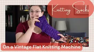 My First Machine Knit Pair of Socks // Work with Me // Brother 940 Knit Socks in the Round