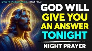 GOD WANTS TO TOUCH YOU TONIGHT! LISTEN TO THIS PRAYER FOR A PEACEFUL SLEEP | Prayer for Sleep