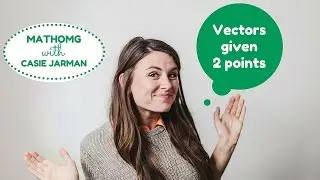 Writing a Vector Given 2 points