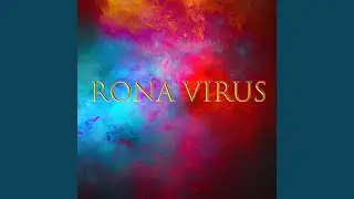 Rona Virus