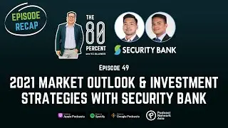 2021 Market Outlook & Investment Strategies with Security Bank (Recap)
