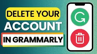 How to Delete your Grammarly Account 2025