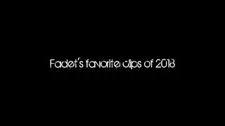 Fadet's Best Of 2018 @IFadeTT