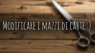 304. Modificare i mazzi di carte :)