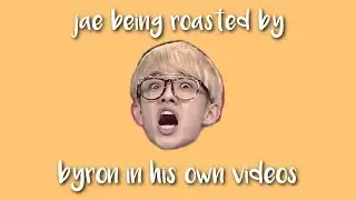[jaesix] byron roasting jae in his own videos