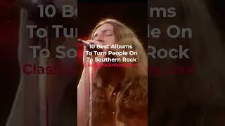 10 Best Albums To Turn People On To Southern Rock