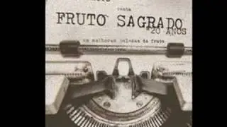 Fruto Sagrado  -  Escravos do porvir