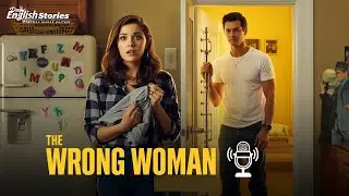 The Wrong Woman &ndash; Learn English Through Story | English Story for Listening Practice
