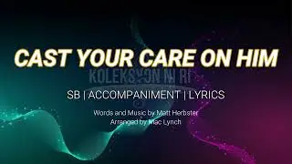 Cast Your Care On Him | SB | Piano