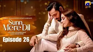 Sunn Mere Dil | Episode 26 | Wahaj Ali | Maya Ali | Usama Khan | Hira Mani Saba Hameed |