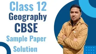 Class 12 Geography Sample Paper 2022-23 Solutions | Class 12 | Geography Sample Paper | Geography