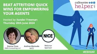 Call Centre Helper - Webinar Replay: Beat Attrition! Quick Wins for Empowering Your Agents