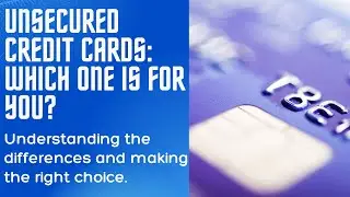 Secured vs Unsecured Credit Cards: Which is Right for You?