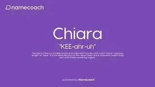 How to Pronounce Chiara
