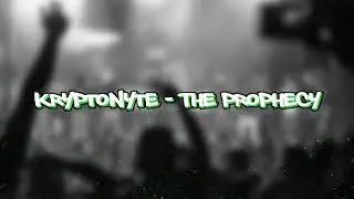 Kryptonyte - The Prophecy (Official Audio)