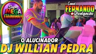 DJ WILLIAN PEDRA SUPER MEGA ITAMARATY SHOW DE EXCLUSIVIDADES FESTEJO DE NS&ordf; DA CONCEI&Ccedil;&Atilde;O 