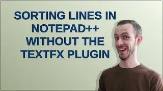 Sorting lines in Notepad++ without the TextFX plugin