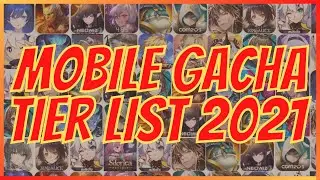 СПИСОК GACHA TIER И РЕЙТИНГИ МОБИЛЬНЫХ ИГР 2021 ГОДА &mdash; ВЫПУСК ЗА ФЕВРАЛЬ 2021 ГОДА | Лучшие мобильные игры