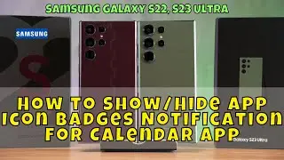 How to Show/Hide App Icon Badges Notification For Calendar App Samsung Galaxy S22, S23 Ultra