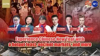 Live: Experience Chinese New Year with a hotpot feast, ancient market, and more