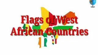 Flags of West African Countries.