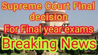 Supreme Court Decision for final year exams