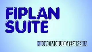 FiPlan Suite 2020: Nuovo Modulo Tesoreria e Migliorie per la Gestione Finanziaria Completa