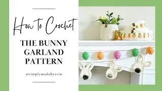 How to Crochet A Bunny Garland | Video Tutorial
