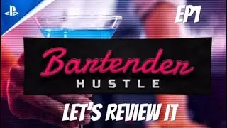 Bartender Hustle Ps5, Let's Review It. Ep1