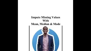 Impute Missing Values with Mean, Median and Mode