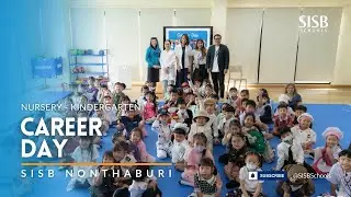 SISB Nonthaburi : Nursery - Kindergarten Career Day