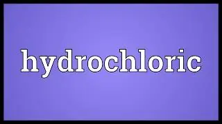 Hydrochloric Meaning