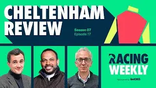 Racing Weekly: 2025 Cheltenham Festival Review with Donn McClean