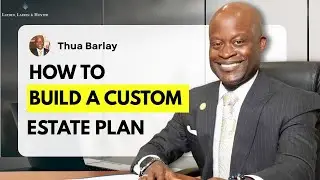 From Design to Signing, How to Build Your Custom Estate Plan
